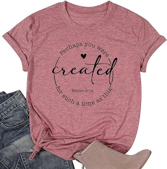 Women's Perhaps You were Created for Such a Time as This T-Shirt Funny Bible Verse Christian Short Sleeve Tees