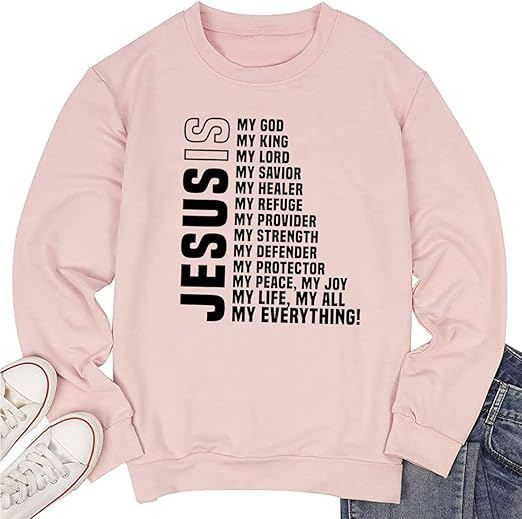 Women's Jesus is My Everything Christian Sweatshirt Funny Jesus Christ Bible Verse Pullover Tops Tees