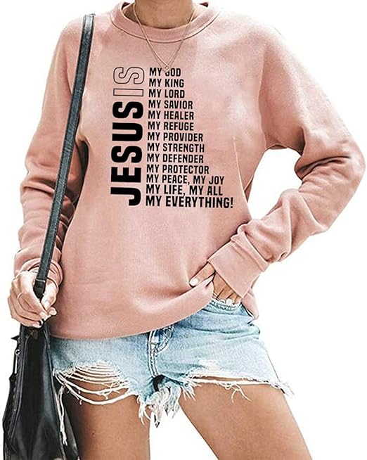 Women's Jesus is My Everything Christian Sweatshirt Funny Jesus Christ Bible Verse Pullover Tops Tees